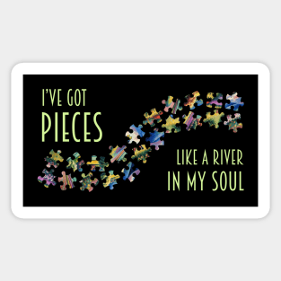 I've Got Pieces Like a River Sticker